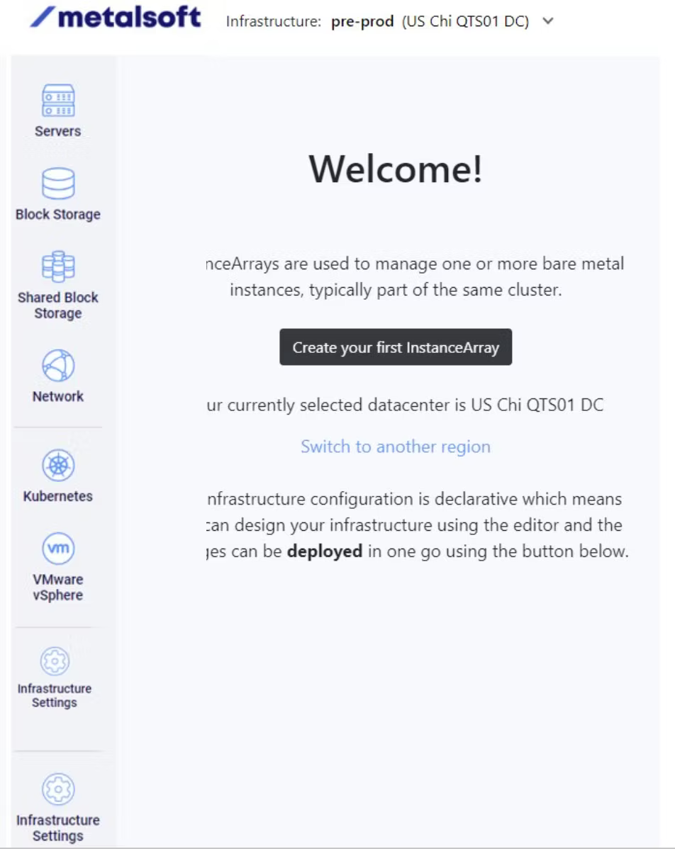 MetalSoft Infrastructure Editor welcome screen for the pre-prod infrastructure in the US Chi QTS01 data center, with a sidebar listing Servers, Block Storage, Shared Block Storage, Network, Kubernetes, VMware vSphere, and Infrastructure Settings, and a Create your first InstanceArray button.